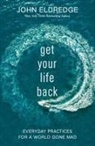 John Eldredge - Get Your Life Back