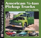 Norm Mort, Mort Norm - American 1/2-Ton Pickup Trucks of the 1950s