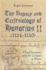 Enrico Veneziani - The Papacy and Ecclesiology of Honorius II (1124-1130)