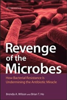 Brian T Ho, Brian T. Ho, Wilson, Brenda A Wilson, Brenda A. Wilson - Revenge of the Microbes
