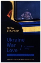 Anne O. Fisher, Olena Stiazhkina - Ukraine, War, Love
