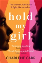 Charlene Carr, Kate Handford - Hold My Girl