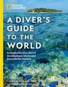 Carrie Miller, Chris Taylor - National Geographic A Diver's Guide to the World