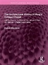 Francis Woodman, Woodman Francis - Architectural History of King''s College Chapel