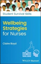 Boyd, C Boyd, Claire Boyd, Claire (Practice Development Trainer Boyd - Wellbeing Strategies for Nurses