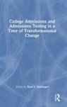 Kurt F. (University of Nebraska-Lincoln Geisinger, Kurt F. Geisinger, Kurt F. (University of Nebraska-Lincoln Geisinger - College Admissions and Admissions Testing in a Time of