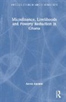 Aaron Alesane - Microfinance, Livelihoods and Poverty Reduction in Ghana