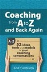 Bob Thomson, Thomson Bob - Coaching From a to Z and Back Again
