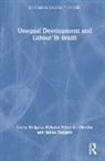 Roberto Veras de Oliveira, Roberto Véras de Oliveira, Gerry Rodgers, Gerry De Oliveira Rodgers, Janine Rodgers, Rodgers Gerry - Unequal Development and Labour in Brazil
