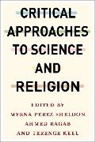 Myrna Perez Ragab Sheldon, Terence Keel, Ahmed Ragab, Ragab Ahmed, Myrna Perez Sheldon - Critical Approaches to Science and Religion