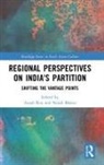 Anjali (Iit Kharagpur Roy, Anjali Bhatia Roy, Anjali Gera (Indian Institute of Technology Roy, Nandi Bhatia, Nandi (Dept of English Bhatia, Anjali Roy... - Regional Perspectives on India''s Partition