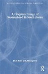 Jieun Kiaer, Jieun Shin Kiaer, Kiaer Jieun, Jiyoung Shin, Shin Jiyoung - Linguistic Image of Womanhood in South Korea