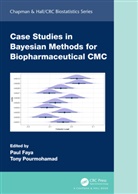 Paul Pourmohamad Faya, Paul Faya, Tony Pourmohamad - Case Studies in Bayesian Methods for Biopharmaceutical CMC