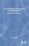 Clare Williams, Williams Clare - Economic Sociology of Law Reimagined