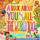 Jean Reidy, Joey Chou - A Book About You and All the World Too