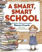 Sharon Creech, Anait Semirdzhyan - A Smart, Smart School