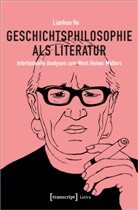 Lianhua He - Geschichtsphilosophie als Literatur