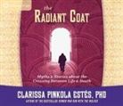 Clarissa Pinkola Estes - The Radiant Coat: Myths & Stories about the Crossing Between Life & Death (Audio book)