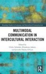 Ulrike (Federal University of Minas Gera Schroder, Ulrike (Federal University of Minas Ger Schroeder, Elisabetta Adami, Jennifer Dailey-O'Cain, Dailey-O'Cain Jennifer, Ulrike Schröder... - Multimodal Communication in Intercultural Interaction