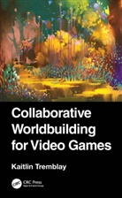 Kaitlin Tremblay, Tremblay Kaitlin - Collaborative Worldbuilding for Video Games