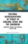 Mariana-Cecilia (University of Nevada Velazquez, Mariana-Cecilia Velázquez - Cultural Representations of Piracy in England, Spain, and the Caribbea