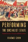 Xiaomei Chen, Chen Xiaomei - Performing the Socialist State
