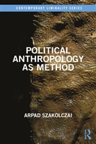 Arpad Szakolczai, Arpad (University College Cork Szakolczai, Szakolczai Arpad - Political Anthropology As Method