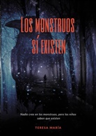 Teresa Maria Ortiz - Los monstruos sí existen
