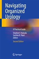 Stephen Y. Nakada, Sutchin R. Patel, R Patel, Stephen Y Nakada - Navigating Organized Urology