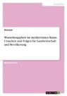 Anonym, Anonymous - Wasserknappheit im mediterranen Raum. Ursachen und Folgen für Landwirtschaft und Bevölkerung