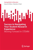 Aaron M Ellison, Aaron M. Ellison, Manisha V Patel, Manisha V. Patel - Success in Navigating Your Student Research Experience