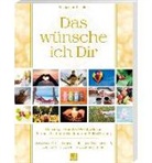 Seraphine Monien, Sera Benia Verlag GmbH, Sera Benia Verlag GmbH - Das wünsche ich Dir | Workbook zur Persönlichkeitsentwicklung & Selbstfindung | Lebensweisheiten, Selbstreflexionen, Positive Affirmationen, Meditationen und Übungen | 62 Lebensthemen