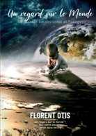 Florent Otis - Un Regard sur le Monde