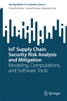 Junaid Farooq, Timothy Kieras, Quanyan Zhu - IoT Supply Chain Security Risk Analysis and Mitigation