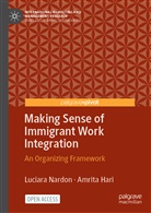 Amrita Hari, Luciara Nardon - Making Sense of Immigrant Work Integration