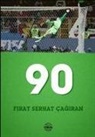 Firat Serhatcagiran - 90