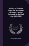 Samuel Rawson Gardiner - History of England From the Accession of James I. to the Outbreak of the Civil war, 1603-1642