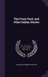 Constance Fenimore Woolson - The Front Yard, and Other Italian Stories
