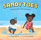 Shauntay Grant, Candice Bradley, Bradley Candice - Sandy Toes: A Summer Adventure (A Let's Play Outside! Book)