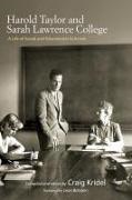 Craig Kridel,  Kridel Craig - Harold Taylor and Sarah Lawrence College - A Life of Social and Educational Activism