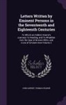 John Aubrey, Thomas Hearne - Letters Written by Eminent Persons in the Seventeenth and Eighteenth Centuries: To Which are Added, Hearne's Journeys To Reading, and To Whaddon Hall