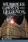 Anna Lardinois - Milwaukee Ghosts and Legends