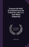 George Sand - François the Waif. [Translated From the French by J.M.S. (i.e. Jane Minot Sedgwick)]