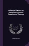 Joseph Prestwich - Collected Papers on Some Controverted Questions of Geology