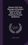 James H. Causten - Review of the Veto Message of President Pierce of Feb. 17, 1855, on the Bill Relating to French Spoliations