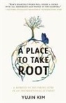 Yujin Kim - A Place to Take Root