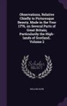 William Gilpin - Observations, Relative Chiefly to Picturesque Beauty, Made in the Year 1776, on Several Parts of Great Britain; Particularily the High-lands of Scotla