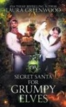 Laura Greenwood - Secret Santa For Grumpy Elves