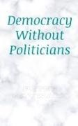 Peter Hayward - Democracy Without Politicians