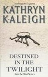 Kathryn Kaleigh - Destined in the Twilight